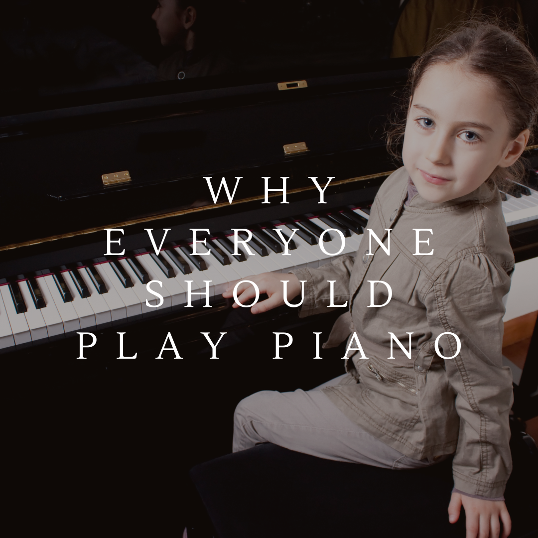 Why Everyone Should Play Piano